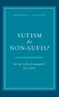 Sufism for Non-Sufis?: Ibn 'Ata' Allah Al-Sakandari's Taj Al-'Arus By Sherman A. Jackson Cover Image