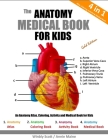 The Anatomy Medical Book for Kids: A Human Anatomy Atlas, Coloring, Activity & Medical Book for Kids (Gold Edition) By Annie Maine, Winbly Scott Cover Image