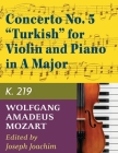 Mozart, W.A. Concerto No. 5 in A Major, K. 219 Violin and Piano - by Joseph Joachim - International By Wolfgang Amadeus Mozart (Composer), Joseph Joachim (Editor) Cover Image