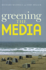 Greening the Media By Richard Maxwell, Toby Miller Cover Image