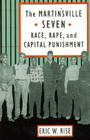 The Martinsville Seven: Race, Rape, and Capital Punishment (Constitutionalism and Democracy) Cover Image