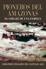 Pioneros Del Amazons, EL CORAJE DE UNA FAMILIA Cover Image