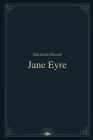 Jane Eyre by Charlotte Brontë By Charlotte Brontë Cover Image