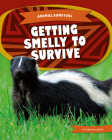 Getting Smelly to Survive By Clara Maccarald Cover Image