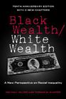 Black Wealth / White Wealth: A New Perspective on Racial Inequality By Melvin Oliver, Thomas Shapiro Cover Image