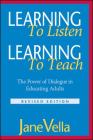 Learning to Listen, Learning to Teach: The Power of Dialogue in Educating Adults (Jossey-Bass Higher and Adult Education Series) Cover Image
