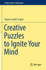 Creative Puzzles to Ignite Your Mind (Problem Books in Mathematics) Cover Image