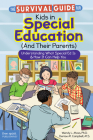 The Survival Guide for Kids in Special Education (And Their Parents): Understanding What Special Ed Is & How It Can Help You By Wendy L. Moss, Ph.D., Denise M. Campbell, M.S. Cover Image