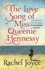 The Love Song of Miss Queenie Hennessy By Rachel Joyce Cover Image