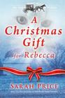 A Christmas Gift for Rebecca By Sarah Price Cover Image