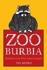 Zooburbia: Meditations on the Wild Animals Among Us By Tai Moses, Dave Buchen (Illustrator) Cover Image