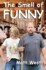 The Smell of Funny By Matt West Cover Image