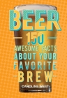Beer: 150 awesome facts about your favorite brew By Dog 'n' Bone (Compiled by) Cover Image