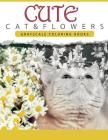 Cute Cat and Flower: Grayscale coloring books for adults Anti-Stress Art Therapy for Busy People (Adult Coloring Books Series, grayscale fa By Grayscale Publishing Cover Image