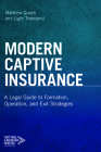 Modern Captive Insurance: A Legal Guide to Formation, Operation, and Exit Strategies By Matthew Queen, Light Townsend Cover Image