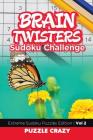 Brain Twisters Sudoku Challenge Vol 2: Extreme Sudoku Puzzles Edition Cover Image