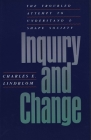 Inquiry and Change: The Troubled Attempt to Understand and Shape Society By Charles E. Lindblom Cover Image