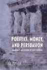 Politics, Money, and Persuasion: Democracy and Opinion in Plato's Republic (Studies in Continental Thought) By John Russon Cover Image