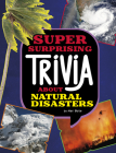 Super Surprising Trivia about Natural Disasters By Mari Bolte Cover Image
