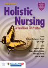Holistic Nursing: A Handbook for Practice By Barbara Montgomery Dossey, Lynn Keegan, Cynthia C. Barrere Cover Image