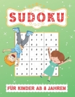 Sudoku Für Kinder ab 8 Jahren: 9x9 100 Sudoku Rätsel, level: leicht mit Lösungen. Tolles Geschenk für Mädchen und Jungen. By Semmer Press Cover Image