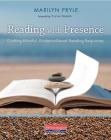 Reading with Presence: Crafting Meaningful, Evidenced-Based Reading Responses By Marilyn Pryle Cover Image