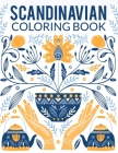 Scandinavian Coloring Book: Natural, Simple, Stress less and Relaxing Coloring for Everyone With Unique Scandinavian-inspired designs of floras, b By Princess Art Cover Image