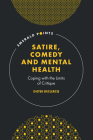 Satire, Comedy and Mental Health: Coping with the Limits of Critique (Emerald Points) Cover Image