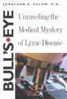 Bull's-Eye: Unraveling the Medical Mystery of Lyme Disease Cover Image