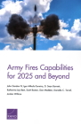 Army Fires Capabilities for 2025 and Beyond By IV Gordon, John, Igor Mikolic-Torreira, D. Sean Barnett Cover Image