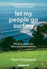 Let My People Go Surfing: The Education of a Reluctant Businessman--Including 10 More Years of Business Unusual Cover Image