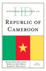 Historical Dictionary of the Republic of Cameroon (Historical Dictionaries of Africa) By Mark Dike Delancey, Mark W. Delancey, Rebecca Neh Mbuh Cover Image