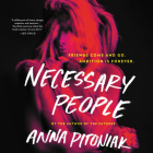 Necessary People Lib/E By Anna Pitoniak, Vanessa Johansson (Read by) Cover Image