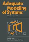 Adequate Modeling of Systems: Proceedings of the International Working Conference on Model Realism Held in Bad Honnef, Federal Republic of Germany, By Horst Wedde (Editor) Cover Image