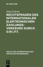 Rechtsfragen des internationalen elektronischen Zahlungsverkehrs durch S.W.I.F.T. (Recht Des Internationalen Wirtschaftsverkehrs #6) Cover Image
