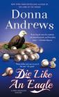 Die Like an Eagle: A Meg Langslow Mystery (Meg Langslow Mysteries #20) By Donna Andrews Cover Image