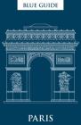 Blue Guide Paris: 12th Edition (Travel Series) Cover Image