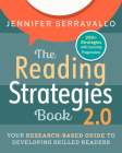 The Reading Strategies Book 2.0: Your Research-Based Guide to Developing Skilled Readers By Jennifer Serravallo Cover Image