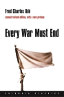 Every War Must End (Columbia Classics) By Fred Charles Iklé Cover Image
