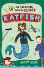 Katfish (The Creature from My Closet #4) By Obert Skye, Obert Skye (Illustrator) Cover Image