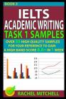 Ielts Academic Writing Task 1 Samples: Over 35 High Quality Samples for Your Reference to Gain a High Band Score 8.0+ in 1 Week (Book 3) By Rachel Mitchell Cover Image