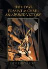 The 81 Days to Saint Michael: an Assured Victory: An Assured Victory By Padresito Ricky Cover Image
