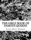 The Girls' Book of Famous Queens By Lydia Hoyt Farmer Cover Image