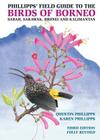 Phillipps' Field Guide to the Birds of Borneo: Sabah, Sarawak, Brunei, and Kalimantan - Fully Revised Third Edition (Princeton Field Guides #88) Cover Image