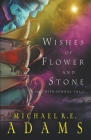 Wishes of Flower and Stone (A Pact with Demons, Vol. 2) By Michael R. E. Adams Cover Image