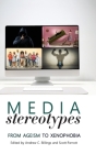 Media Stereotypes: From Ageism to Xenophobia By Andrew C. Billings (Editor), Scott Parrott (Editor) Cover Image