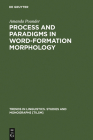 Process and Paradigms in Word-Formation Morphology (Trends in Linguistics. Studies and Monographs [Tilsm] #131) By Amanda Pounder Cover Image