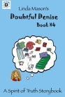 Doubtful Denise: Linda Mason's By Jessica Mulles (Illustrator), Tamara K. Mason (Editor), Linda C. Mason Cover Image
