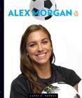 Alex Morgan (Big Time) By Laura K. Murray Cover Image