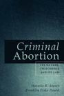 Criminal Abortion: Its Nature, Its Evidence and Its Law By Horatio R. Storer, Franklin Fiske Heard Cover Image